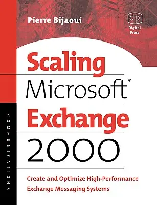 Skalierung von Microsoft Exchange 2000: Erstellen und Optimieren leistungsstarker Exchange-Messaging-Systeme - Scaling Microsoft Exchange 2000: Create and Optimize High-Performance Exchange Messaging Systems