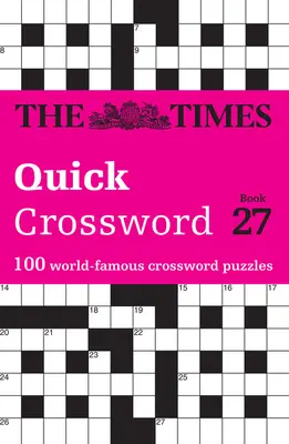 The Times Schnelles Kreuzworträtsel Buch 27: 100 Allgemeinwissen-Rätsel von der Times 2 - The Times Quick Crossword Book 27: 100 General Knowledge Puzzles from the Times 2