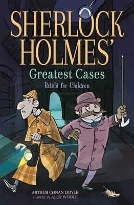 Die größten Fälle von Sherlock Holmes für Kinder neu erzählt: Eine Studie in Scharlachrot, der Hund von Baskerville, das letzte Problem, das leere Haus - Sherlock Holmes' Greatest Cases Retold for Children: A Study in Scarlet, the Hound of the Baskervilles, the Final Problem, the Empty House