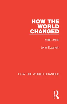 Wie die Welt sich veränderte: Band 1 1900-1939 - How the World Changed: Volume 1 1900-1939