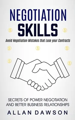 Verhandlungsgeschick: Vermeiden Sie Verhandlungsfehler, die Ihre Verträge gefährden - Negotiation Skills: Avoid Negotiation Mistakes That Lose Your Contracts