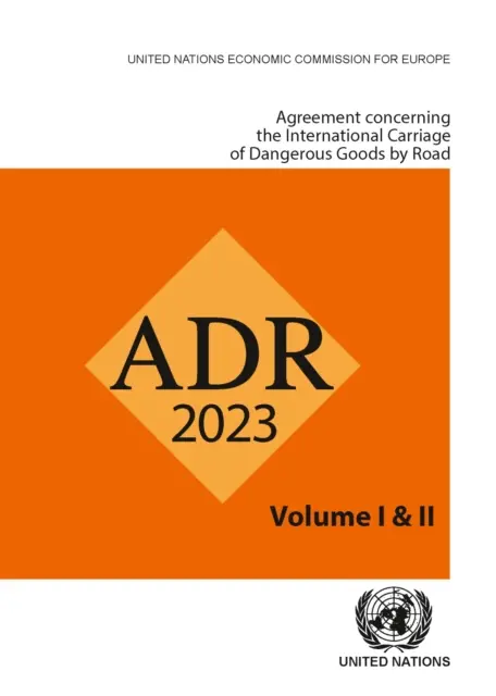 Übereinkommen über die internationale Beförderung gefährlicher Güter auf der Straße (Adr) 2023 - Agreement Concerning the International Carriage of Dangerous Goods by Road (Adr) 2023