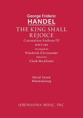 Der König soll sich freuen, HWV 260: Vokalpartitur - The King Shall Rejoice, HWV 260: Vocal score