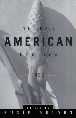 Das beste amerikanische Erotikbuch 1996 - The Best American Erotica 1996