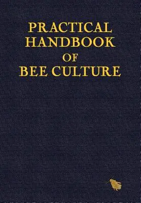 Praktisches Handbuch der Bienenzucht - Practical Handbook of Bee Culture