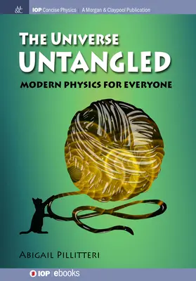 Das Universum entwirrt: Moderne Physik für jedermann - The Universe Untangled: Modern Physics for Everyone