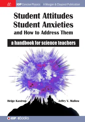 Einstellungen von Schülern, Ängste von Schülern und wie man sie anspricht: Ein Handbuch für Lehrer der Naturwissenschaften - Student Attitudes, Student Anxieties, and How to Address Them: A Handbook for Science Teachers