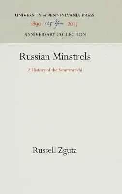 Russische Minnesänger: Eine Geschichte der Skomrorokhi - Russian Minstrels: A History of the Skomrorokhi