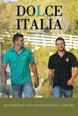 Dolce Italia: Authentisches italienisches Backen - Dolce Italia: Authentic Italian Baking