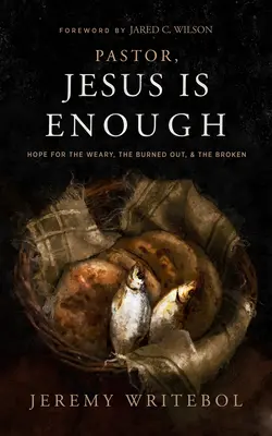 Pastor, Jesus ist genug: Hoffnung für die Müden, die Ausgebrannten und die Zerbrochenen - Pastor, Jesus Is Enough: Hope for the Weary, the Burned Out, and the Broken