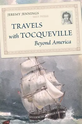 Reisen mit Tocqueville über Amerika hinaus - Travels with Tocqueville Beyond America