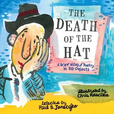 Der Tod des Hutes: Eine kurze Geschichte der Poesie in 50 Objekten - The Death of the Hat: A Brief History of Poetry in 50 Objects
