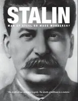 Stalin - Mann aus Stahl oder Massenmörder? - Stalin - Man of Steel or Mass Murderer?