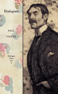 Gesammelte Werke von Paul Valery, Band 4: Dialoge - Collected Works of Paul Valery, Volume 4: Dialogues