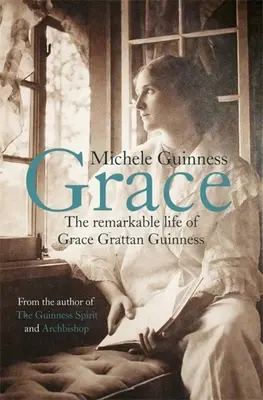 Gnade: Das bemerkenswerte Leben der Grace Grattan Guinness - Grace: The Remarkable Life of Grace Grattan Guinness