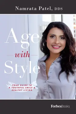 Altern mit Stil: Ihr Leitfaden für ein jugendliches Lächeln und ein gesundes Leben - Age with Style: Your Guide to a Youthful Smile & Healthy Living