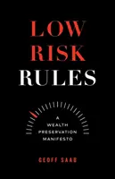 Regeln für niedriges Risiko: Ein Manifest zur Vermögenserhaltung - Low Risk Rules: A Wealth Preservation Manifesto