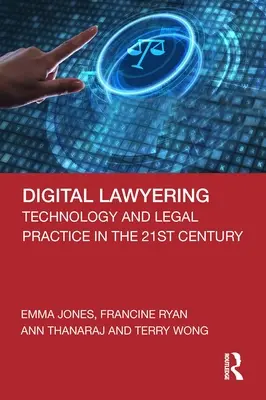 Digitale Rechtsberatung: Technologie und Rechtspraxis im 21. Jahrhundert - Digital Lawyering: Technology and Legal Practice in the 21st Century