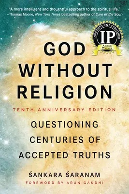 Gott ohne Religion: Jahrhunderte lang akzeptierte Wahrheiten in Frage stellen - God Without Religion: Questioning Centuries of Accepted Truths