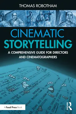 Filmisches Geschichtenerzählen: Ein umfassender Leitfaden für Regisseure und Kameraleute - Cinematic Storytelling: A Comprehensive Guide for Directors and Cinematographers