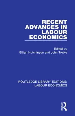 Jüngste Fortschritte in der Arbeitsökonomie - Recent Advances in Labour Economics