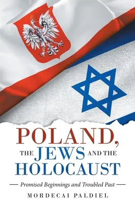 Polen, die Juden und der Holocaust: Verheißungsvolle Anfänge und bedrückende Vergangenheit - Poland, the Jews and the Holocaust: Promised Beginnings and Troubled Past