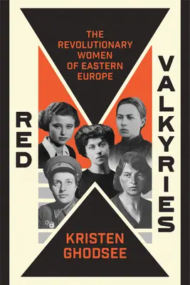 Red Valkyries: Feministische Lektionen von fünf revolutionären Frauen - Red Valkyries: Feminist Lessons from Five Revolutionary Women