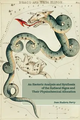 Eine esoterische Analyse und Synthese der Tierkreiszeichen und ihrer physiochemischen Zuordnung - An Esoteric Analysis and Synthesis of the Zodiacal Signs and Their Physiochemical Allocation