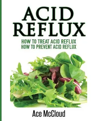 Acid Reflux: Wie man Acid Reflux behandelt: Wie man Acid Reflux vorbeugt - Acid Reflux: How To Treat Acid Reflux: How To Prevent Acid Reflux