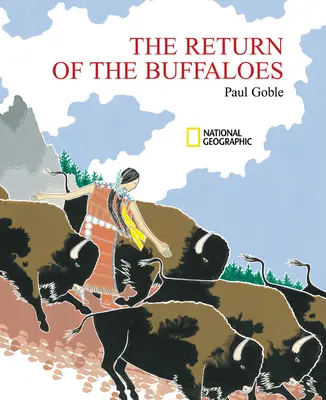 Die Rückkehr der Büffel: Eine Geschichte der Plains-Indianer über Hungersnot und die Erneuerung der Erde - The Return of the Buffaloes: A Plains Indian Story about Famine and Renewal of the Earth