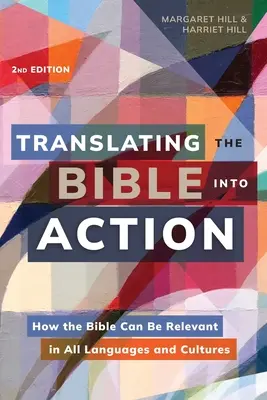 Die Bibel in die Tat umsetzen, 2. Auflage: Wie die Bibel in allen Sprachen und Kulturen Relevanz erlangen kann - Translating the Bible Into Action, 2nd Edition: How the Bible Can Be Relevant in All Languages and Cultures