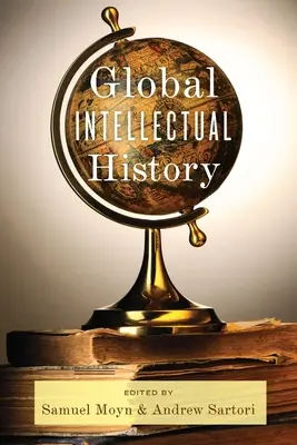 Globale Intellektuellengeschichte - Global Intellectual History