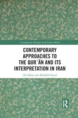 Zeitgenössische Annäherungen an den Koran und seine Auslegung im Iran - Contemporary Approaches to the Qurʾan and its Interpretation in Iran