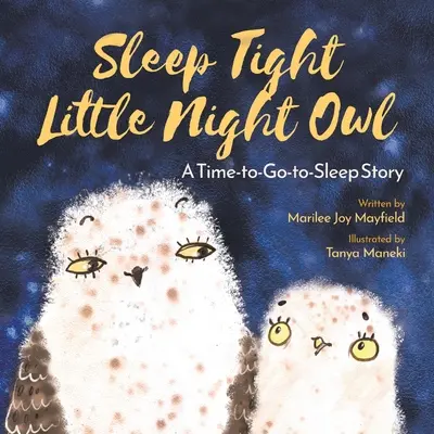 Schlaf gut, kleine Nachteule: Eine Zeit-zum-Einschlafen-Geschichte - Sleep Tight Little Night Owl: A Time-to-Go-to-Sleep Story