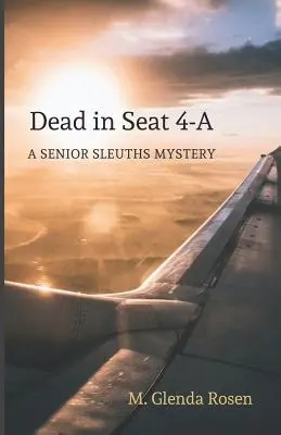 Tot im Sitz 4-A: Ein Senior Sleuths Mystery - Dead in Seat 4-A: A Senior Sleuths Mystery