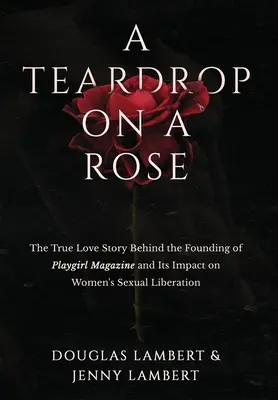 Eine Träne auf einer Rose - A Teardrop on a Rose