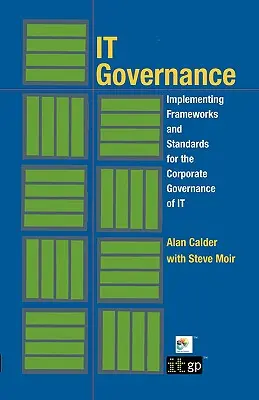 IT-Governance: Implementierung von Rahmenwerken und Standards für die Unternehmensführung von IT (Softcover) - IT Governance: Implementing Frameworks and Standards for the Corporate Governance of IT (Softcover)