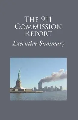 Der Bericht der 9/11-Kommission - Zusammenfassung - The 9/11 Commission Report Executive Summary
