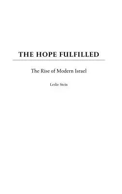 Die erfüllte Hoffnung: Der Aufstieg des modernen Israel - The Hope Fulfilled: The Rise of Modern Israel