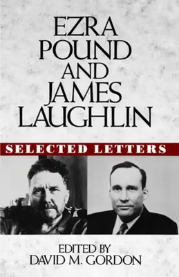 Ezra Pound und James Laughlin: Ausgewählte Briefe - Ezra Pound and James Laughlin: Selected Letters