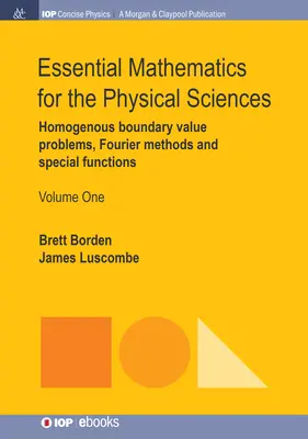 Grundlegende Mathematik für die Naturwissenschaften, Band 1: Homogene Randwertprobleme, Fourier-Methoden und spezielle Funktionen - Essential Mathematics for the Physical Sciences, Volume 1: Homogenous Boundary Value Problems, Fourier Methods, and Special Functions