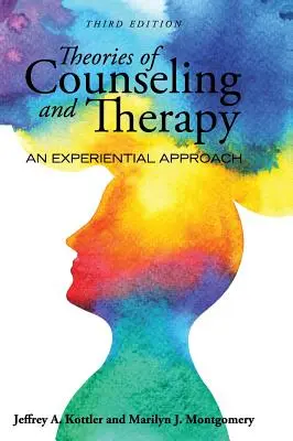 Theorien der Beratung und Therapie: Ein erfahrungsorientierter Ansatz - Theories of Counseling and Therapy: An Experiential Approach