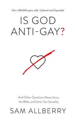 Ist Gott schwulenfeindlich? Und andere Fragen über Jesus, die Bibel und gleichgeschlechtliche Sexualität - Is God Anti-Gay?: And Other Questions about Jesus, the Bible, and Same-Sex Sexuality