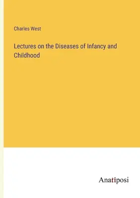 Vorlesungen über die Krankheiten des Säuglings- und Kindesalters - Lectures on the Diseases of Infancy and Childhood