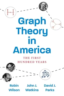 Graphentheorie in Amerika: Die ersten hundert Jahre - Graph Theory in America: The First Hundred Years