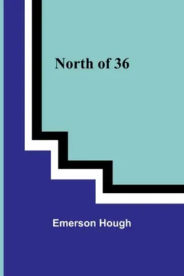 Nördlich von 36 - North of 36