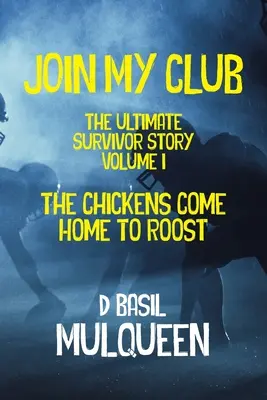 Join My Club, Die Hühner kommen nach Hause zum Brüten: Buch 1 - Join My Club, The Chickens Come Home to Roost: Book 1