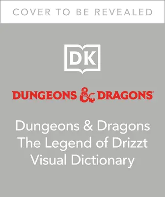 Dungeons and Dragons die Legende von Drizzt Visuelles Wörterbuch - Dungeons and Dragons the Legend of Drizzt Visual Dictionary