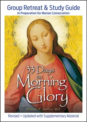 33 Tage bis zur Morgenröte: Gruppeneinkehrtage & Studienführer - 33 Days to Morning Glory: Group Retreat & Study Guide