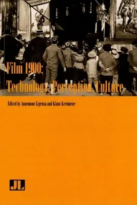 Film 1900: Technologie, Wahrnehmung, Kultur - Film 1900: Technology, Perception, Culture